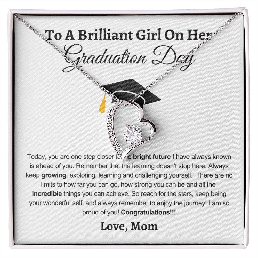 To A Brilliant Girl on Her Graduation Day, I Am So Proud of You Love Mom - Graduation Gift