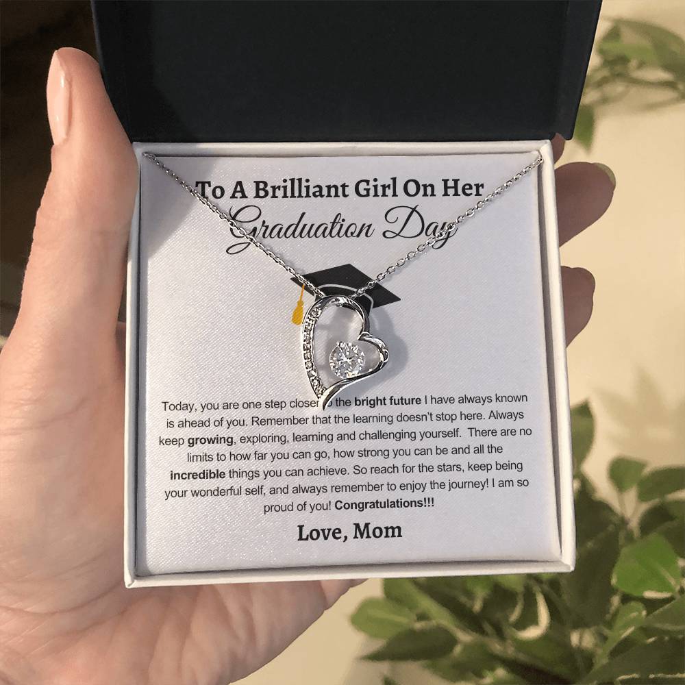 To A Brilliant Girl on Her Graduation Day, I Am So Proud of You Love Mom - Graduation Gift