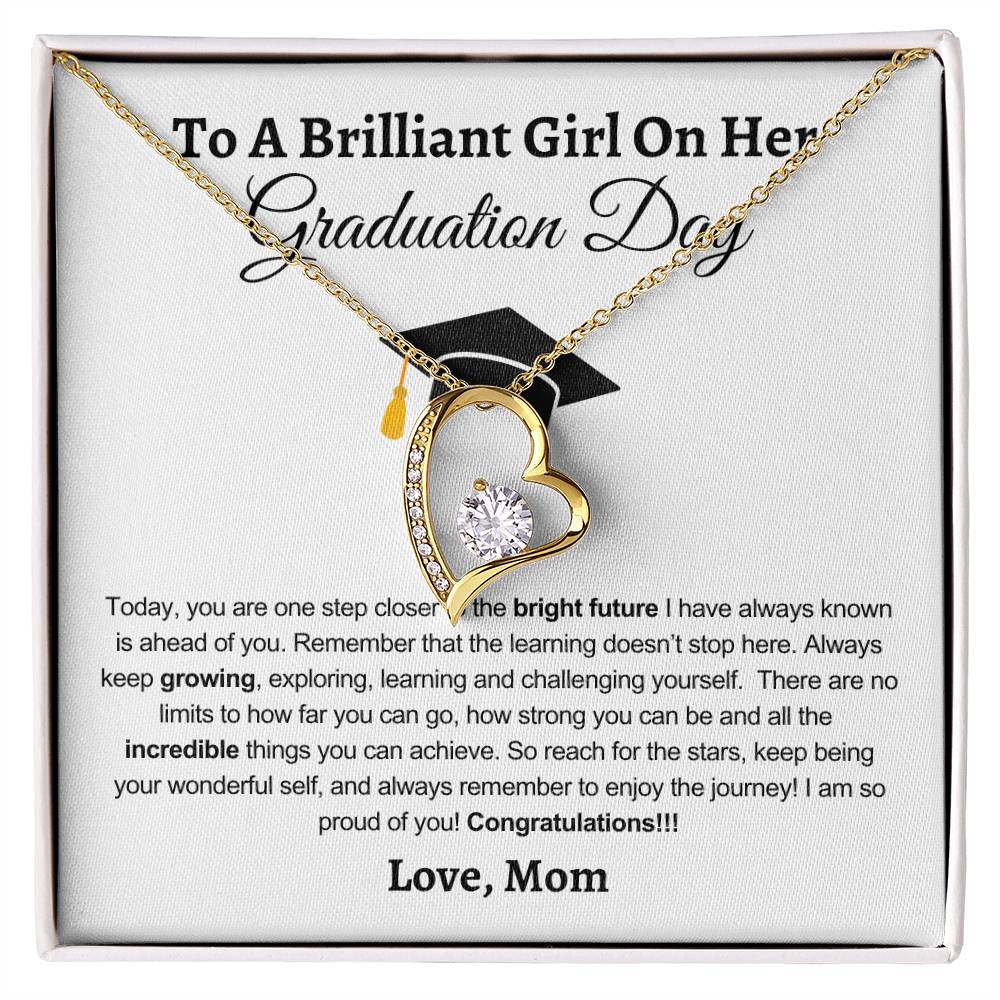 To A Brilliant Girl on Her Graduation Day, I Am So Proud of You Love Mom - Graduation Gift